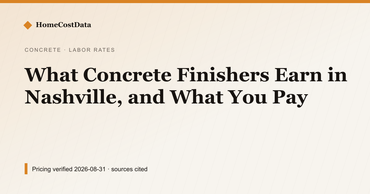 What Concrete Finishers Earn in Nashville, and What You Pay — Labor Rates for concrete & masonry work in Nashville, TN
