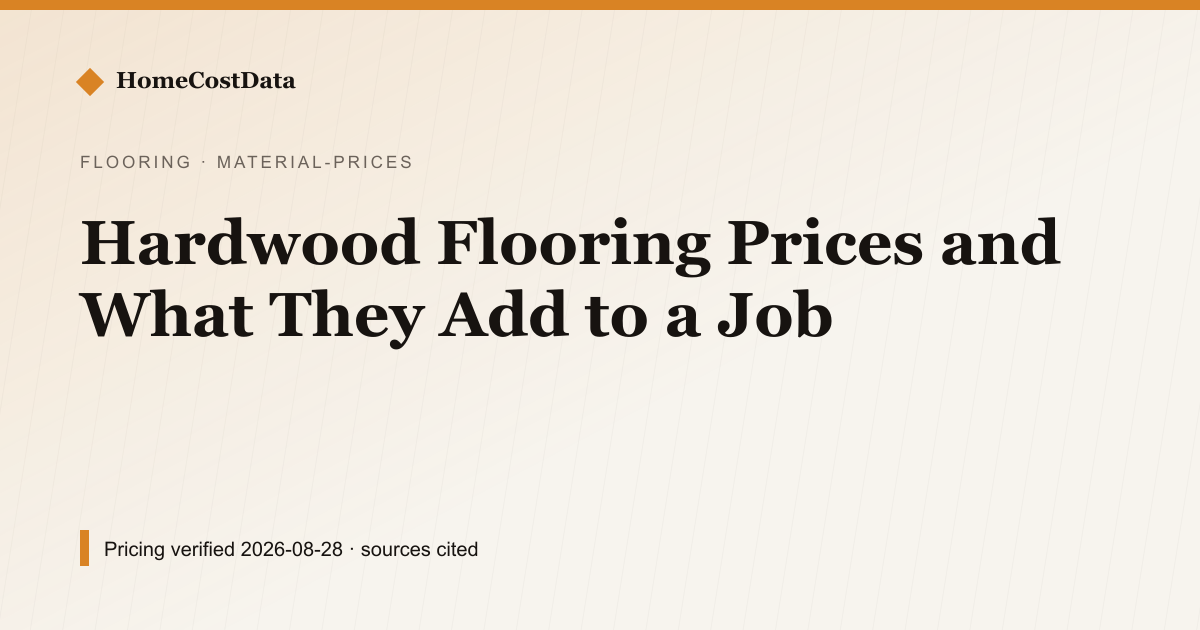 Hardwood Flooring Prices and What They Add to a Job — Material Prices for flooring work in United States