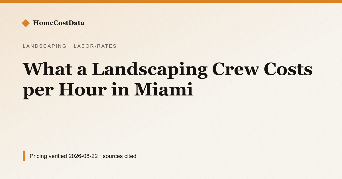 What a Landscaping Crew Costs per Hour in Miami — Labor Rates for landscaping work in Miami, FL