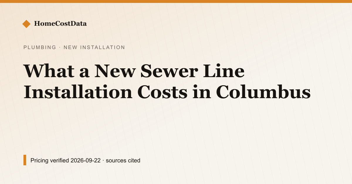 What a New Sewer Line Installation Costs in Columbus — New Installation for plumbing work in Columbus, OH