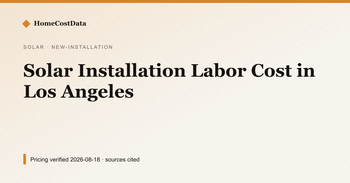 Solar Installation Labor Cost in Los Angeles — New Installation for solar work in Los Angeles, CA