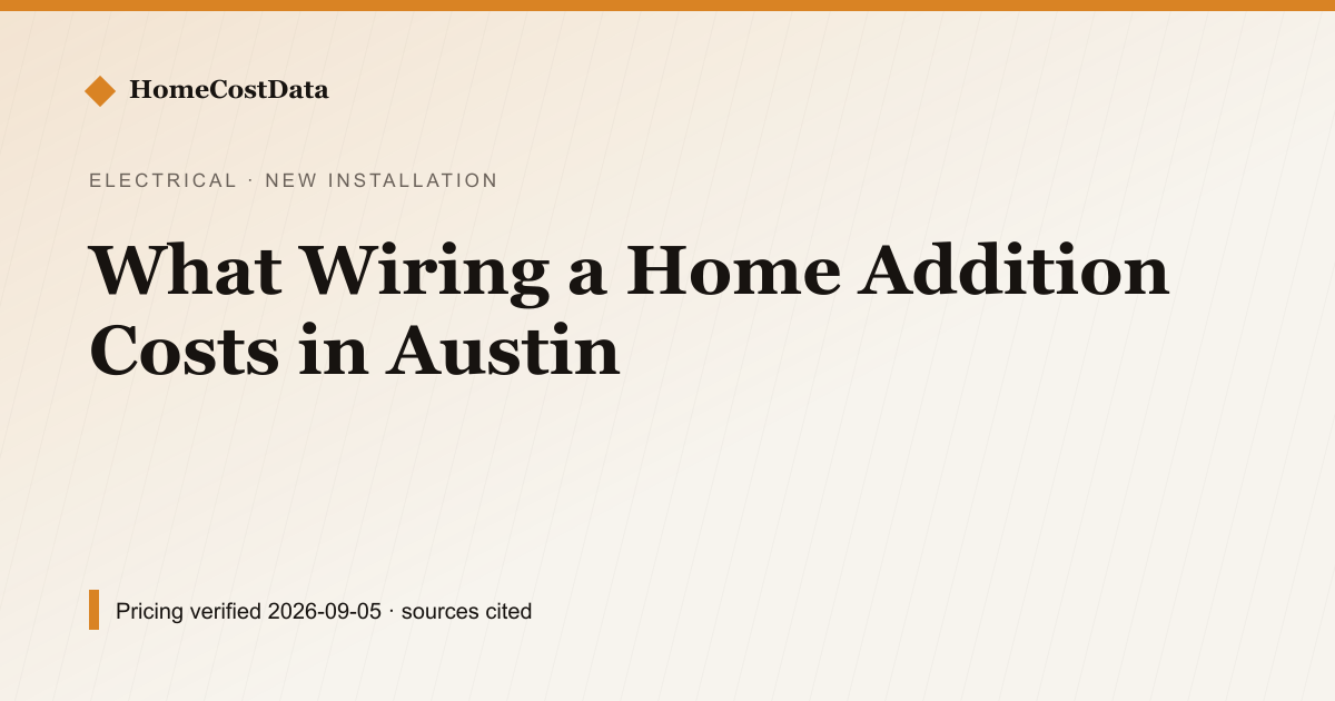 What Wiring a Home Addition Costs in Austin — New Installation for electrical work in Austin, TX
